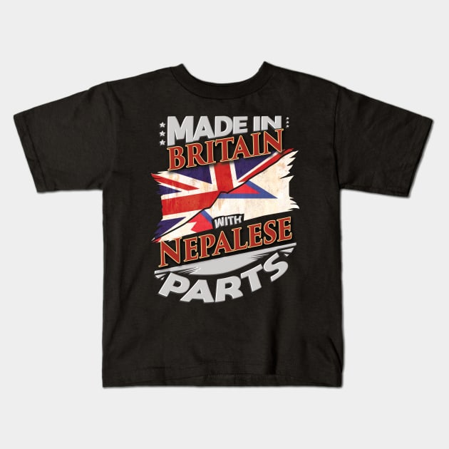 Made In Britain With Nepalese Parts - Gift for Nepalese From Nepal Kids T-Shirt by Country Flags